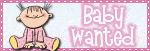 Baby Wanted Pictures, Images and Photos