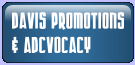 Davis Promtions &amp; advocacy