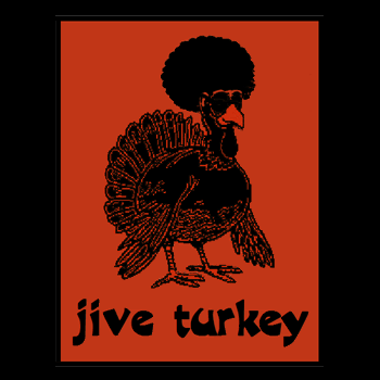 Jive turkey