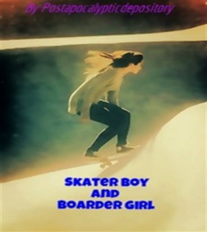   https://www.fanfiction.net/s/10137826/1/Skater-Boy-and-Boarder-Girl