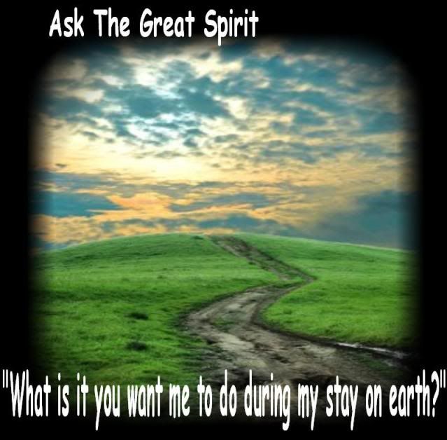 Ask the GREAT SPIRIT