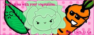 Don't mess with your vegetables